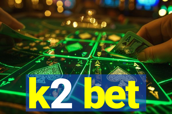 k2 bet